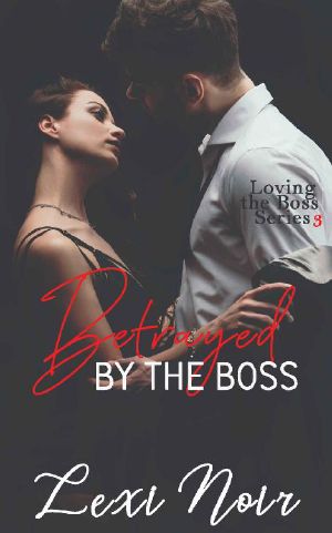 [Loving the Boss 03] • Betrayed by the Boss